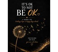 IT’S OK TO NOT BE OK