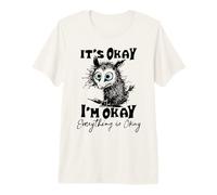 It’s Okay I’m Okay Everything is Okay Funny Stress Relief T-Shirt Haut de Gamme