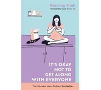 It’s Okay Not to Get Along with Everyone The Korean Non-Fiction Bestseller - Dancing Snail - Blink Publishing - ebook (ePub) - Livre