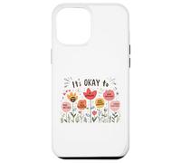 It’s Okay to Floral Mental Health Positive Affirmations Coque pour iPhone 12 Pro Max