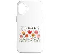 It’s Okay to Floral Mental Health Positive Affirmations Coque pour iPhone 16 Plus