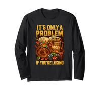 It’s Only A Problem If You’re Losing Casino Humor Manche Longue