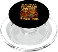 It’s Only A Problem If You’re Losing Casino Humor PopSockets PopGrip pour MagSafe