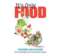 It’s Only Food: The 21-Day Weight Loss Transformation Program