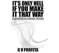 It S Only Hell If You Make It That Way