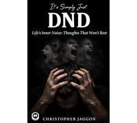 It’s Simply Just DND: A Poetry Book About Overthinking, Anxiety, and Mental Health (Life’s Inner Noise)