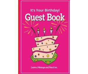 It’s Your Birthday! Best Guest Book for a 50th Birthday Party: Funny, Creative and Wonderfully Engaging Guest Book for Adult Birthdays