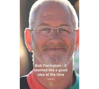 It seemed like a good idea at the time: Volume I