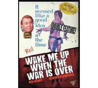 It Seemed Like A Good Idea at Time/Wake Me Up When The War is Over