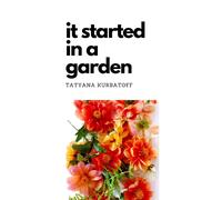 It Started In A Garden