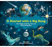 Tout a commencé par le Big Bang – L'origine de la Terre, de vous et de tout le reste