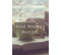 It started with a warning: Hello Baby, Good Monday Morning