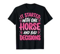 It Started with One Horse and Bad Decisions Fille De Ranch T-Shirt