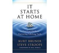 It Starts at Home Kurt Bruner, Steve Stroope (Auteur)