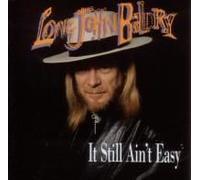 Baldry, Long John - It Still Ain't Easy