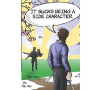 It Sucks Being A Side Character