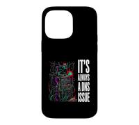 IT Support Sysadmin It's Always A DNS Issue Coque pour iPhone 14 Pro Max