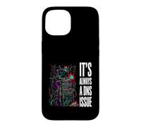 IT Support Sysadmin It's Always A DNS Issue Coque pour iPhone 15