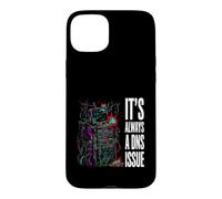 IT Support Sysadmin It's Always A DNS Issue Coque pour iPhone 15 Plus