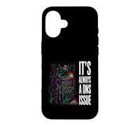 IT Support Sysadmin It's Always A DNS Issue Coque pour iPhone 16