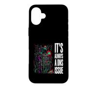 IT Support Sysadmin It's Always A DNS Issue Coque pour iPhone 16 Plus