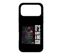 IT Support Sysadmin It's Always A DNS Issue Coque pour iPhone 17 Pro Max