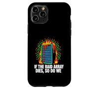 IT Sysadmin If The Raid Array Dies So Do We Coque pour iPhone 11 Pro