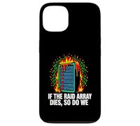 IT Sysadmin If The Raid Array Dies So Do We Coque pour iPhone 13