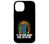 IT Sysadmin If The Raid Array Dies So Do We Coque pour iPhone 14