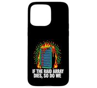 IT Sysadmin If The Raid Array Dies So Do We Coque pour iPhone 15 Pro Max