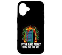 IT Sysadmin If The Raid Array Dies So Do We Coque pour iPhone 16