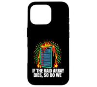 IT Sysadmin If The Raid Array Dies So Do We Coque pour iPhone 16 Pro