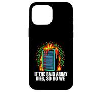 IT Sysadmin If The Raid Array Dies So Do We Coque pour iPhone 16 Pro Max