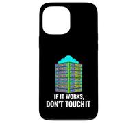 IT Sysadmin Tech Support If It Works Don't Touch It Coque pour iPhone 13 Pro Max