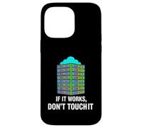 IT Sysadmin Tech Support If It Works Don't Touch It Coque pour iPhone 14 Pro Max