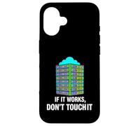 IT Sysadmin Tech Support If It Works Don't Touch It Coque pour iPhone 16