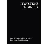IT SYSTEMS ENGINEER: Journal, Notes, Ideas, Actions, Priorities, Checklists, Log | Tool for Daily Goal Setting Tracker | Time Management | Performance ... Journal Office Book Gifts for Meetings