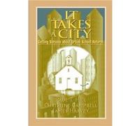 It Takes a City by James Harvey Abigail Winger, Carol Reed, Christine Campbell, James Harvey, Janet Looney, Lawrence Pierce, Paul Herdman, Paul Thomas Hill (Auteur)