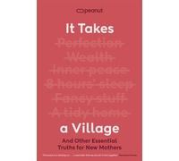 It Takes a Village And Other Essential Truths for New Mothers - Peanut - Penguin - ebook (ePub) - Livre