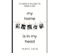It Takes a Village to Raise a Kid: My Home is in My HeadIt Takes a Village to Raise a Kid