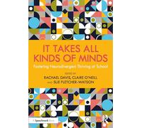 It Takes All Kinds of Minds: Fostering Neurodivergent Thriving at School