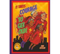 It Takes Courage To Get Old!: 2nd Edition