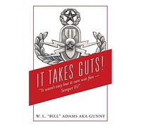 It Takes Guts! "It Wasn't Easy But It Sure Was Fun - Semper Fi!