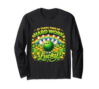 It Takes Tons of Hard Work to Be Lucky St Patricks Day Manche Longue