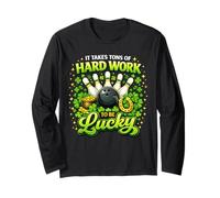 It Takes Tons of Hard Work to Be Lucky St Patricks Day Manche Longue