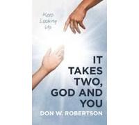 It Takes Two, God And You: Keep Looking Up