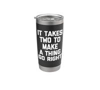 It Takes Two To Make A Thing Go Right - Couple assorti amusant Gobelet isotherme en acier inoxydable double paroi