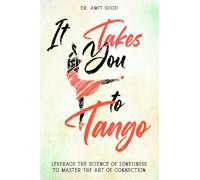 It Takes You to Tango: Leverage the science of loneliness to master the art of connection