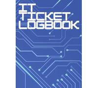 IT Ticket Logbook: A Information Technology Ticket Book for IT Technicians
