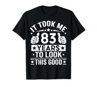 It Took Me 83 Years To Look This Good Cadeau d'anniversaire 83 ans T-Shirt
